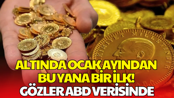 Altında Ocak Ayından Bu Yana En Güçlü Yükseliş! Rekor Seviye Görüldü